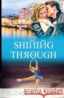 Shining Through Elizabeth Harmon 9781974673148 Createspace Independent Publishing Platform - książka