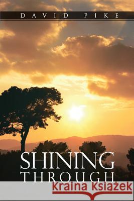 Shining Through: Defeating the Enemy One Soul at a Time David Pike 9781492136668 Createspace - książka