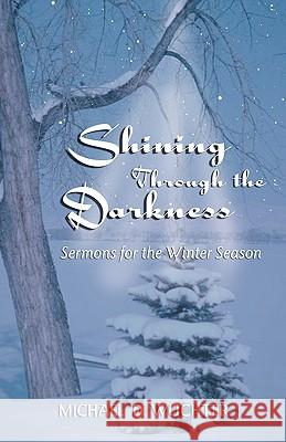 Shining Through the Darkness Michael D. Wuchter 9780788024825 CSS Publishing Company - książka