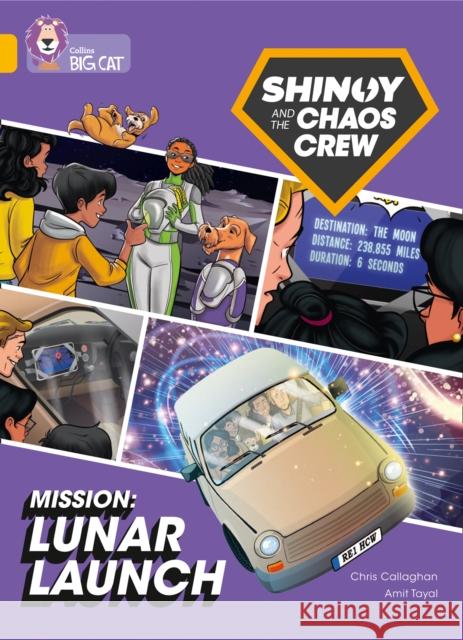 Shinoy and the Chaos Crew Mission: Lunar Launch: Band 09/Gold Chris Callaghan 9780008454685 HarperCollins Publishers - książka