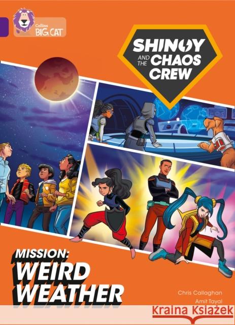 Shinoy and the Chaos Crew Mission: Weird Weather: Band 08/Purple Chris Callaghan 9780008454555 HarperCollins Publishers - książka