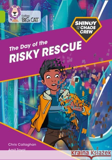 Shinoy and the Chaos Crew: The Day of the Risky Rescue: Band 11/Lime Chris Callaghan 9780008399184 HarperCollins Publishers - książka