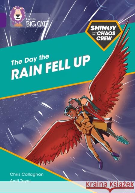 Shinoy and the Chaos Crew: The Day the Rain Fell Up: Band 08/Purple Chris Callaghan 9780008399054 HarperCollins Publishers - książka