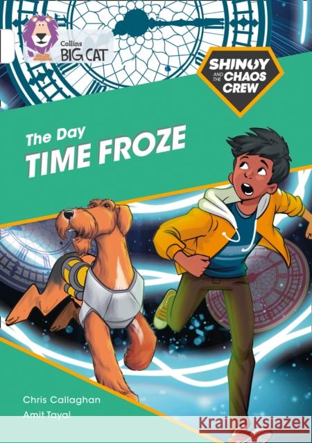 Shinoy and the Chaos Crew: The Day Time Froze: Band 10/White Chris Callaghan 9780008399122 HarperCollins Publishers - książka