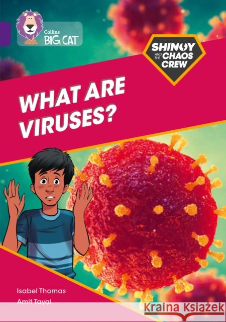 Shinoy and the Chaos Crew: What are viruses?: Band 08/Purple Thomas, Isabel 9780008454760 HarperCollins Publishers - książka