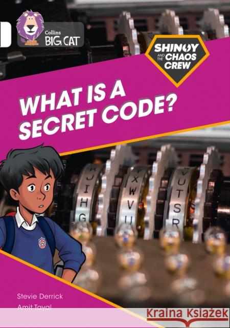 Shinoy and the Chaos Crew: What is a secret code?: Band 10/White Stevie Derrick 9780008454845 HarperCollins Publishers - książka