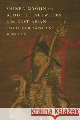 Shinra Myōjin and Buddhist Networks of the East Asian 