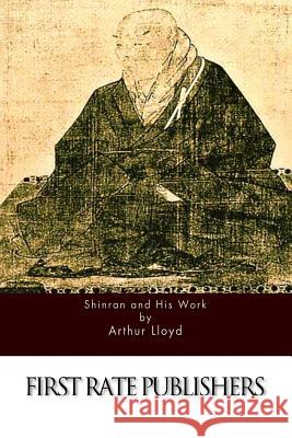 Shinran and His Work Arthur Lloyd 9781511648547 Createspace - książka