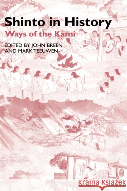 Shinto in History: Ways of the Kami Breen, John 9780700711727 TAYLOR & FRANCIS LTD - książka