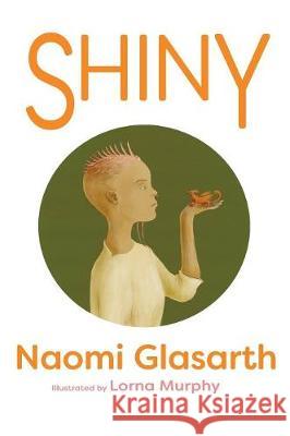 Shiny Naomi Glasarth Lorna Murphy 9780998554181 Burning Butterfly Books - książka