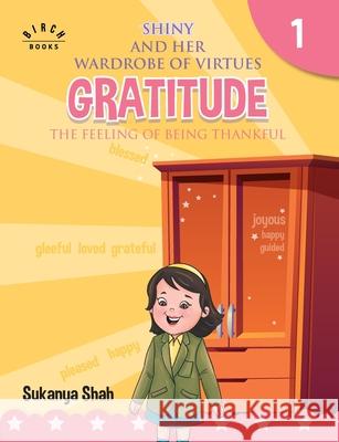 Shiny and her wardrobe of virtues - GRATITUDE The feeling of being thankful Sukanya Shah 9788194949503 Repro Knowledgcast Ltd - książka