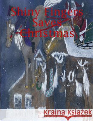 Shiny Fingers Saves Christmas Zach Cooley Diann Lilly 9781535563727 Createspace Independent Publishing Platform - książka