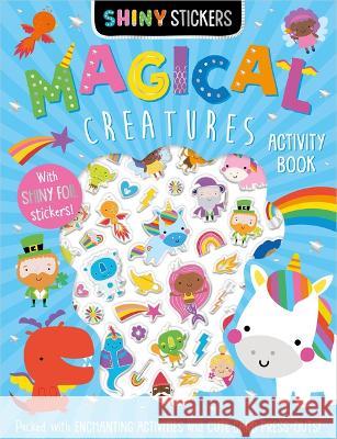 Shiny Stickers Magical Creatures Sophie Collingwood Jess Moorhouse 9781803370798 Make Believe Ideas - książka