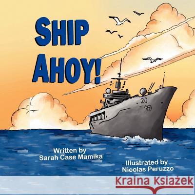 Ship Ahoy! Sarah Case Mamika Nicolas Peruzzo 9781612251387 Mirror Publishing - książka