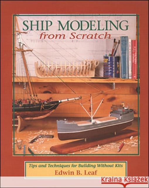 Ship Modeling from Scratch: Tips and Techniques for Building Without Kits  Leaf 9780070368170  - książka