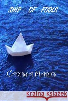 Ship Of Fools Marks, Carissa 9781511968072 Createspace - książka