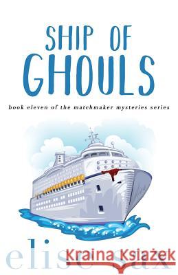 Ship of Ghouls Elise Sax 9781721767427 Createspace Independent Publishing Platform - książka