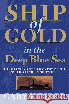 Ship of Gold in the Deep Blue Sea Gary Kinder 9780802144256 Grove Press - książka