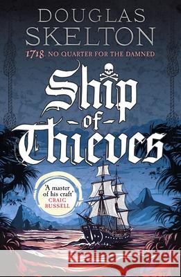 Ship of Thieves: High-octane historical fiction' Daily Mail Douglas Skelton 9781804368824 Canelo - książka
