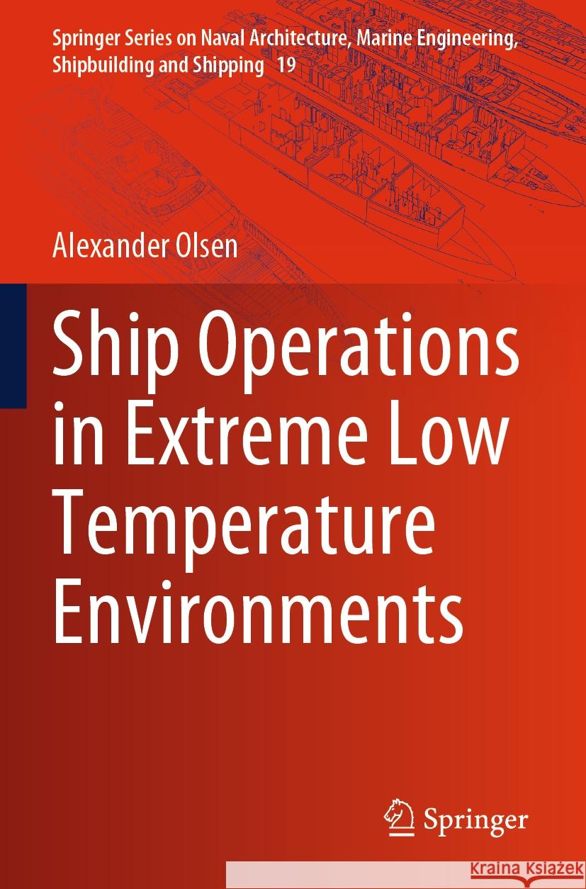 Ship Operations in Extreme Low Temperature Environments Alexander Olsen 9783031525155 Springer International Publishing AG - książka