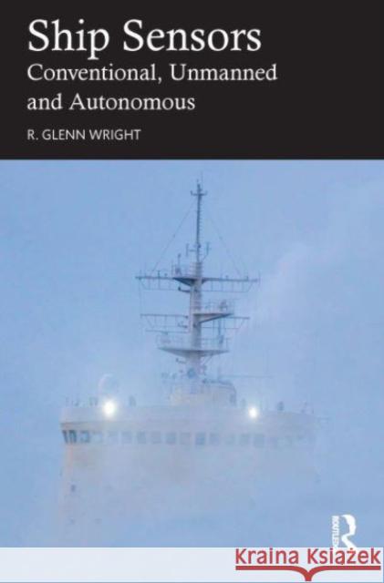 Ship Sensors R. Glenn (Consulting Engineer, USA) Wright 9781032456218 Taylor & Francis Ltd - książka