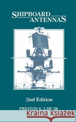 Shipboard Antennas Preston E. Law 9780890062111 Artech House Publishers - książka