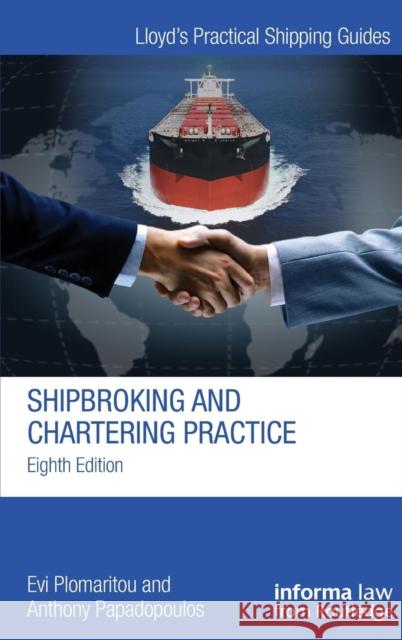 Shipbroking and Chartering Practice Lars Gorton Rolf Ihre Evi Plomaritou 9781138826946 Informa Law from Routledge - książka