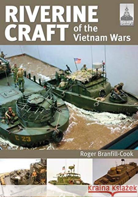 ShipCraft 26: Riverine Craft of the Vietnam Wars Roger Branfill-Cook 9781526749062 Pen & Sword Books Ltd - książka