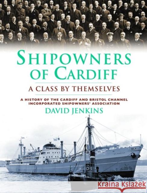 Shipowners of Cardiff : A Class by Themselves David Jenkins 9780708326473  - książka