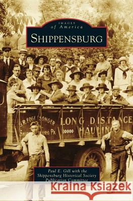 Shippensburg Paul E Gill (the Shippensburg Historical Society Publication Committee) 9781531651008 Arcadia Publishing Library Editions - książka