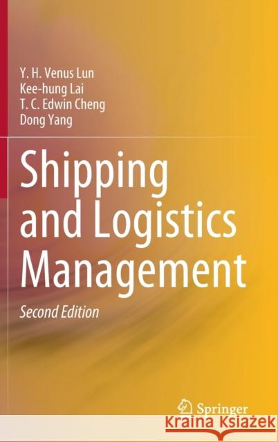 Shipping and Logistics Management Y. H. Venus Lun Kee-Hung Lai T. C. Edwin Cheng 9783031260896 Springer - książka
