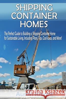 Shipping Container Homes Austin Knight 9781922482068 Blue Chip Publishing - książka