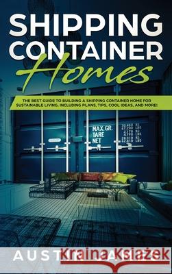 Shipping Container Homes Austin James 9781922482181 Blue Chip Publishing - książka