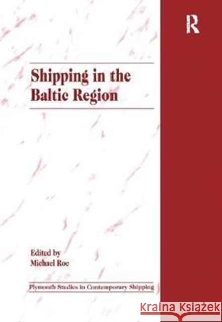 Shipping in the Baltic Region Michael Roe 9781138269125 Routledge - książka