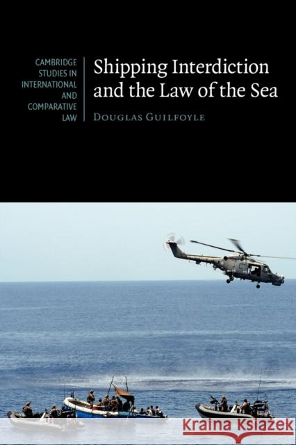 Shipping Interdiction and the Law of the Sea Douglas Guilfoyle 9781107639072  - książka