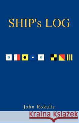 Ship's Log John Kokulis 9781413430974 Xlibris Corporation - książka