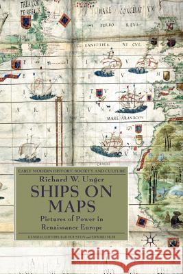 Ships on Maps: Pictures of Power in Renaissance Europe Unger, Richard W. 9781349312078 Palgrave MacMillan - książka