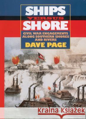 Ships Versus Shore: Civil War Engagements Along Southern Shores and Rivers Dave Page 9781558538924 Rutledge Hill Press - książka
