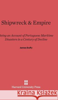 Shipwreck & Empire James Duffy 9780674280724 Harvard University Press - książka