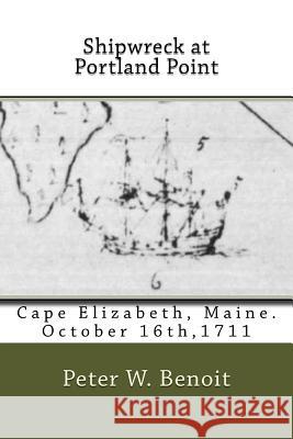 Shipwreck at Portland Point Peter W. Benoit 9781546396383 Createspace Independent Publishing Platform - książka