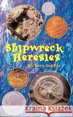Shipwreck Heresies Gary Gentile 9781883056391 Bellerophon Bookworks - książka