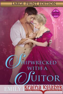 Shipwrecked with a Suitor: A Steamy Regency Romance Emily Murdoch 9781093848748 Independently Published - książka