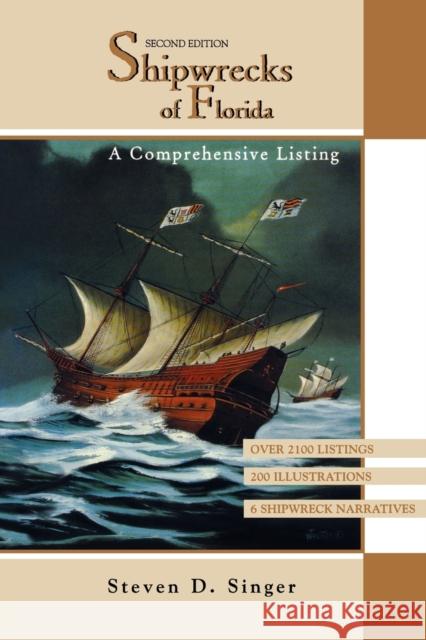 Shipwrecks of Florida: A Comprehensive Listing, Second Edition Singer, Steven D. 9781561641635 Pineapple Press (FL) - książka