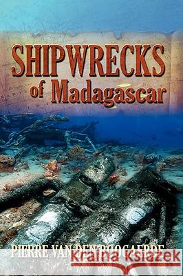 Shipwrecks of Madagascar Pierre Van Den Boogaerde 9781606934944 Strategic Book Publishing - książka