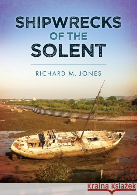 Shipwrecks of the Solent Richard M. Jones 9781398117501 Amberley Publishing - książka