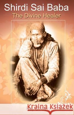 Shirdi Sai Baba: The divine Healer Chopra, Raj 9788120794573 Sterling Publications - książka