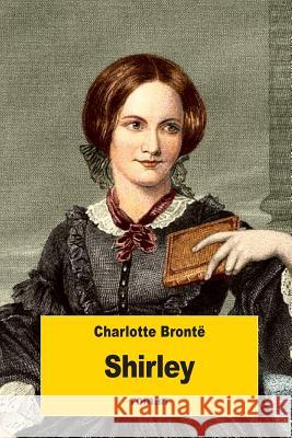 Shirley Charlotte Bronte Charles Romey A. Rolet 9781534645226 Createspace Independent Publishing Platform - książka