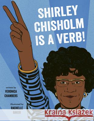 Shirley Chisholm Is a Verb Veronica Chambers Rachelle Baker 9780803730892 Dial Books - książka