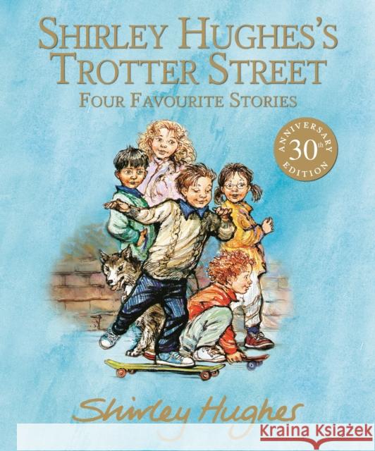 Shirley Hughes's Trotter Street: Four Favourite Stories Shirley Hughes 9781529512397 Walker Books Ltd - książka