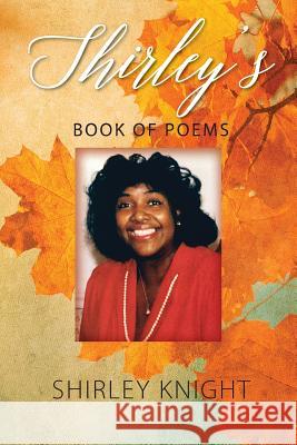 Shirley's Book of Poems Shirley Knight 9781478762324 Outskirts Press - książka